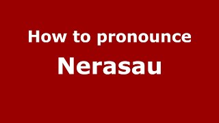 How to pronounce Nerasau
