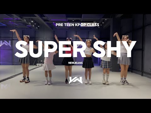 JST PRE TEEN KPOP CLASS I NEWJEANS - SUPER SHY