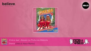 Entics - Sirena (Dob & Visco Remix) ft. Alessio La Profunda Melodia