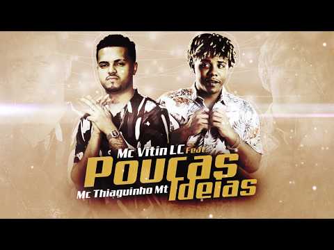 Poucas Ideias - MC Vitin Lc feat Thiaguinho MT & JS Mão de Ouro (Brega Funk) Lançamento 2020