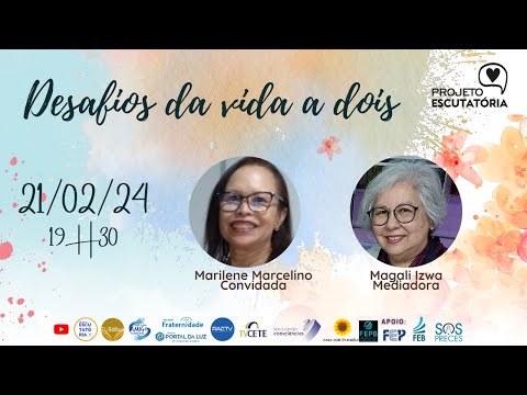 DESAFIOS DA VIDA A DOIS - PROJETO ESCUTATÓRIA COM MARILENE MARCELINO E MAGALI IZWA