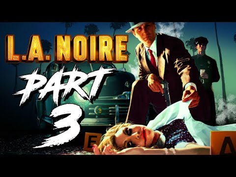 L.A. Noire Remastered PART 3 MURDER IN THE CITY OF ANGELS