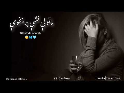 Da charso pa nasha ke zangedama ghurzedama||ma tole Nashe prekhwe TikTok viral song slowed reverb