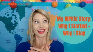MY VIPKID STORY: Why I Started + Why I Stay (I'm BACK!)