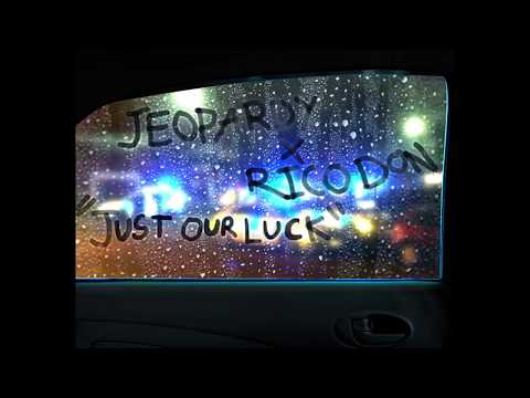 Jeopardy x Rico Don - Just Our Luck