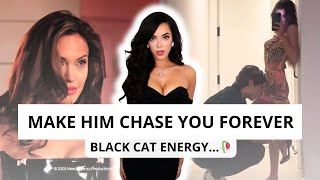 SEDUCTION : Unleash Black Cat Energy to Keep Him Chasing You Forever : He Will Beg for More... 🥀