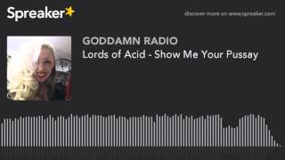 Lords of Acid - Show Me Your Pussay
