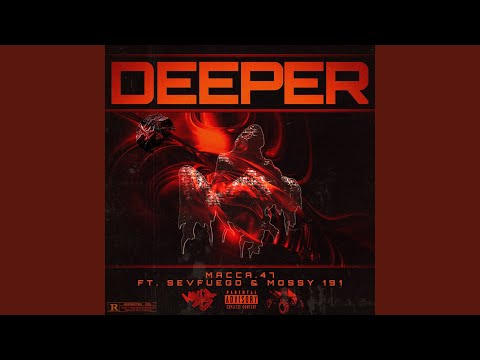 Deeper (feat. SevFuego & Mossy191)