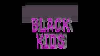Black Kids - Iffy