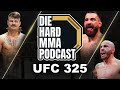 UFC 325 Alexander Volkanovski Vs Diego Lopes The Die Hard MMA Podcast