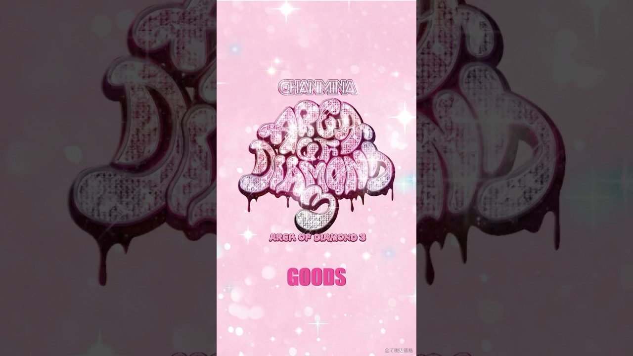 ちゃんみな「AREA OF DIAMOND 3」GOODS LINE UP#CHANMINA #AOD3