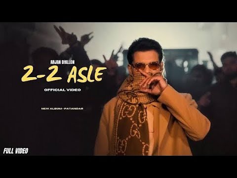 2-2 Asle ( Official Video ) Arjan Dhillon | Ikale Ikale De Aa Dabb Vich 2-2 | New Punjabi Songs 2024