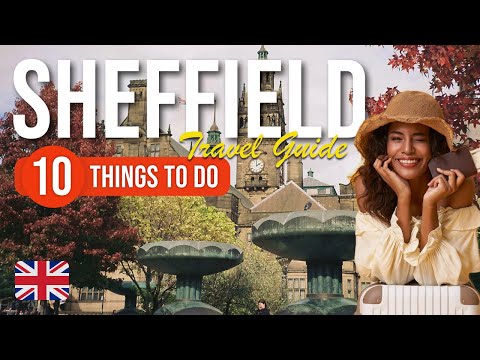 TOP 10 Things to do in Sheffield, England 2023!