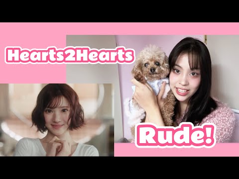 Hearts2Hearts &lsquo;Rude!&rsquo; MV REACTION
