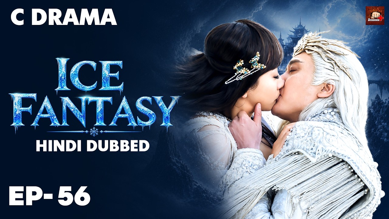 Ice Fantasy – Ep #56 | Hindi Dubbed + English Subtitles | Chinese Fantasy Adventure Web Series