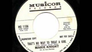 Marie Knight  That's no way to treat a girl