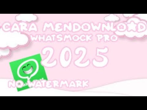 Cara Mendownload Whatsmock Pro Gratis 2025 Tanpa Telegram No Watermark ! 😍🫶