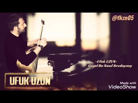 Ufuk UZUN-Güzel Bu Nasıl Sevdaymış