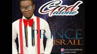 God alone_Prince Israel