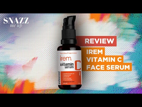 Irem Vitamin C Serum Review | Anti-Oxidant Serum | Skin Care Product | Snazz Me Up