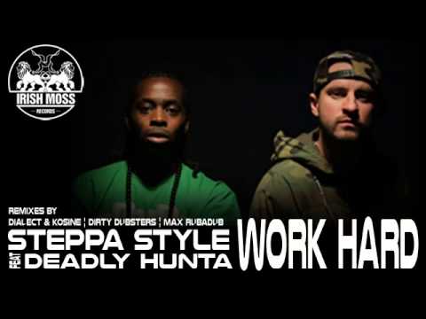 04 Steppa Style - Work Hard (Dialect & Kosine Remix) [Irish Moss Records]