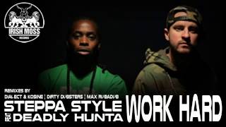 04 Steppa Style - Work Hard (Dialect & Kosine Remix) [Irish Moss Records]