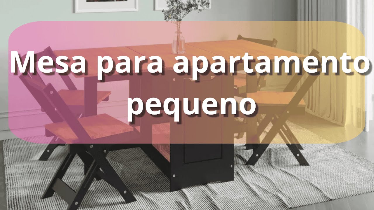 Mesa para apartamento pequeno: como escolher a opção ideal