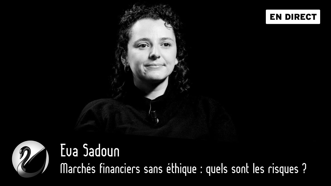 Marchés financiers sans éthique : quels sont les risques ? Eva Sadoun