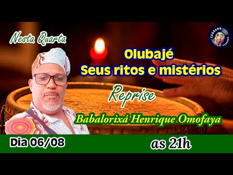 #REPRISE - OLUBAJÉ SEUS RITOS E MISTÉRIOS| HENRIQUE OMOFAYA #olubaje #candomble