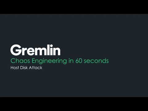 Chaos Engineering in 60 seconds  - Gremlin Host Disk Attack