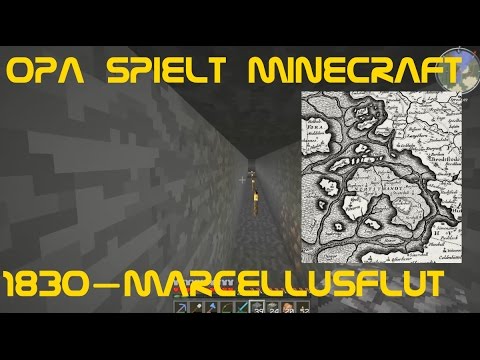 Opa spielt Minecraft 1830 – Marcellusflut
