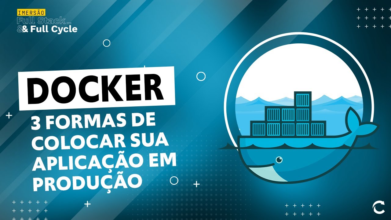 Docker: 3 Formas de colocar sua aplicação em produção