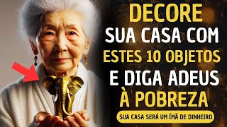🍀 Atraia MUITO Dinheiro Decorando Sua Casa com Estes 10 Objetos da Sorte | Ensinamentos Budistas