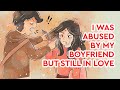 I Was Abused by My Boyfriend But Still in Love