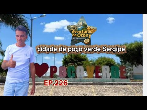 Cidade poço verde Sergipe, no canal Aventuras de otony 
