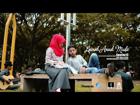 Leumoh Aneuk Muda - Apache13 (Official Video Clip)