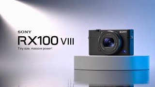 Sony RX100 VIII – Tiny Size, Massive Power!