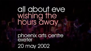 All About Eve - Wishing The Hours Away - 20/05/2002 - Exeter Phoenix Arts Centre