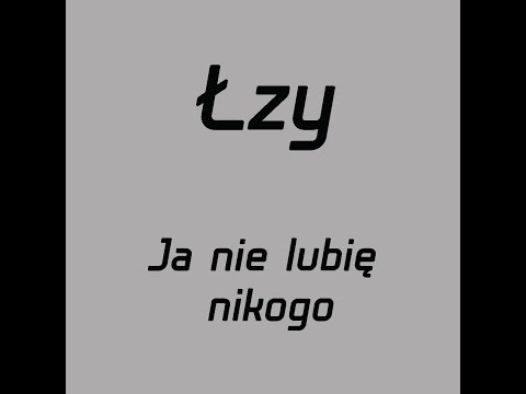 Łzy- Ja nie lubię nikogo- tekst