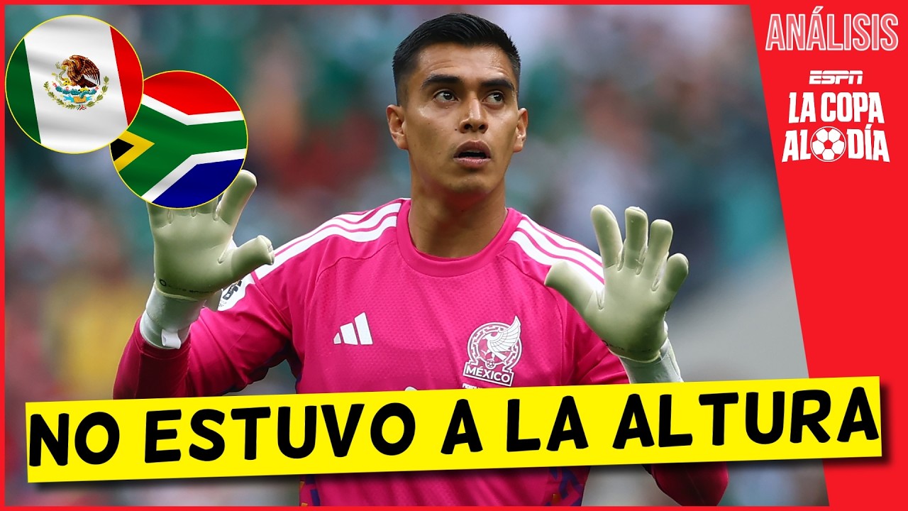 AL TALA RANGEL LE TEMBLARON LAS PIERNAS en el MUNDIAL. MEMO OCHOA debe ser TITULAR | La Copa Al Día