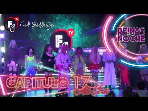 REINAS DE LA NOCHE T05/SEMANA 17 - CANAL FARANDULA GAY