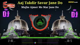 Download lagu Dj New Kavvali 2023 🔊 Aaj takdeer Savar Jaane Do Dj Remix Qawwali 👑 Khwaja Garib nawaz #djqawwali mp3