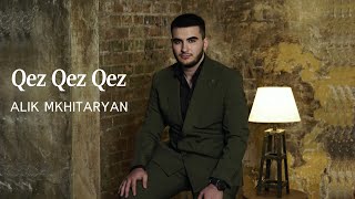 Alik Mkhitaryan - Qez Qez Qez (2025)