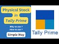 Physical Stock In Tally Prime Physical Stock Voucher In Tally Tallyprime Tally