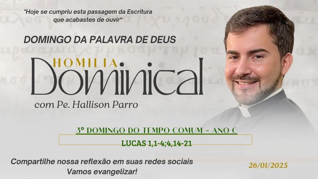 Padre Hallison Parro - Homilia dominical - 26/01/2025 - 3° Domingo do Tempo Comum - Ano C