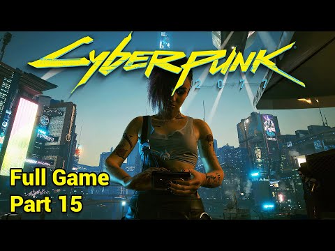 INFILTRATING THE ARASAKA WAREHOUSE | Cyberpunk 2077 - Walkthrough | Part 15 (FULL GAME)