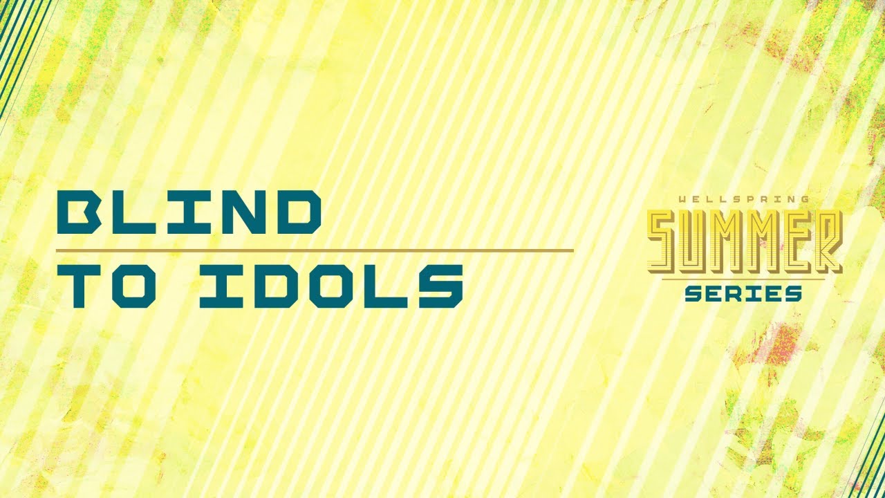 Blind to Idols