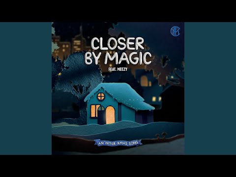 CLOSER BY MAGIC - An Inter Christmas Song