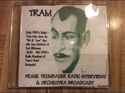 Frank Trumbauer Talks About Bix Beiderbecke and His Own Band