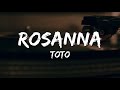 Rosanna - Toto ( Lyrics )